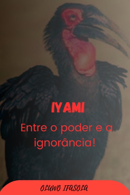 Iyami entre o poder e a ignorância